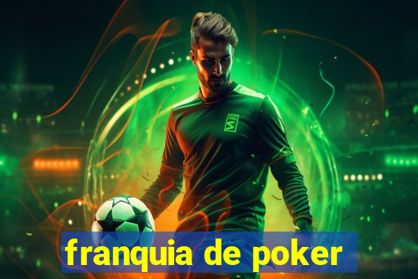 franquia de poker